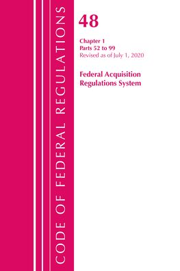 Cover for Office Of The Federal Register (U.S.) · Code of Federal Regulations, Title 48 Federal Acquisition Regulations System Chapter 1 (52-99), Revised as of October 1, 2020 - Code of Federal Regulations, Title 48 Federal Acquisition Regulations System (Paperback Book) (2021)
