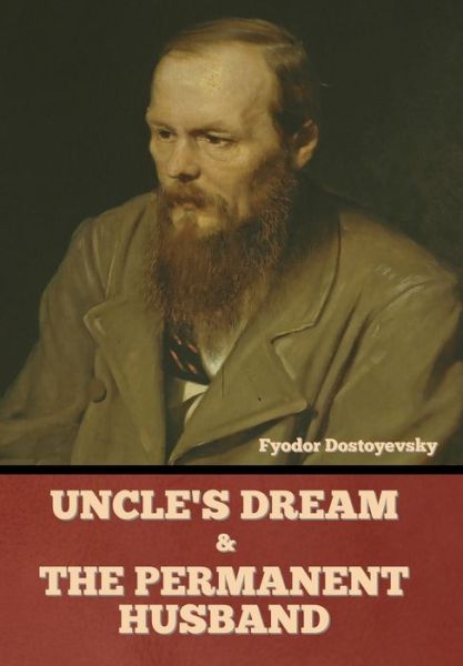 Cover for Fyodor Dostoyevsky · Uncle's Dream and The Permanent Husband (Hardcover bog) (2022)