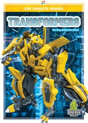 Transformers - Our Favorite Brands - Emma Huddleston - Kirjat - Kaleidoscope Publishing, Inc - 9781645190226 - torstai 1. elokuuta 2019