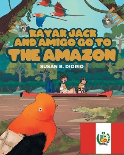 Cover for Susan B Diorio · Kayak Jack and Amigo Go to the Amazon (Paperback Book) (2020)