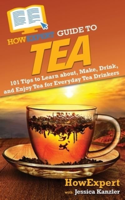 Cover for Howexpert · HowExpert Guide to Tea (Paperback Book) (2021)