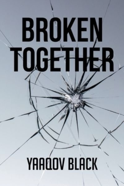 Cover for Yaaqov Black · Broken Together (Paperback Bog) (2021)
