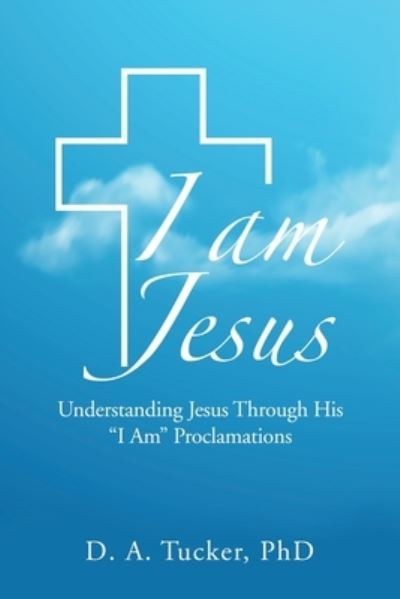 Cover for D A Tucker · I Am Jesus (Paperback Book) (2021)