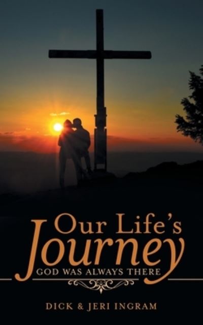 Cover for Dick Ingram · Our Life's Journey (Book) (2022)
