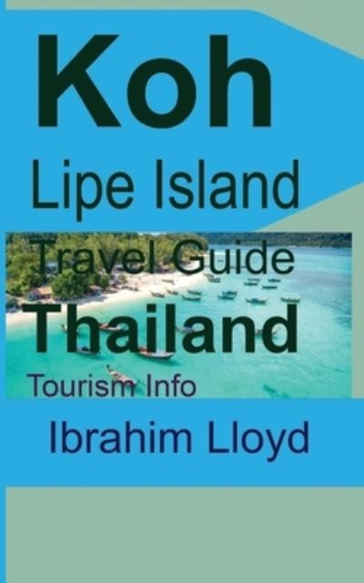 Cover for Ibrahim Lloyd · Koh Lipe Island Travel Guide, Thailand (Taschenbuch) (2019)