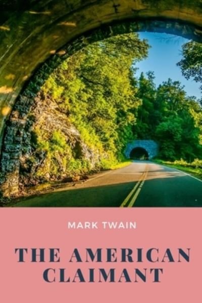 The American Claimant - Mark Twain - Książki - Lulu.com - 9781678000226 - 8 marca 2020