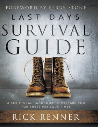 Cover for Rick Renner · Last Days Survival Guide: A Scriptural Handbook to Prepare You for These Perilous Times (Hardcover Book) (2020)