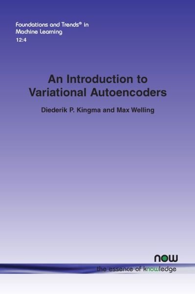 Cover for Diederik P. Kingma · An Introduction to Variational Autoencoders - Foundations and Trends (R) in Machine Learning (Pocketbok) (2019)
