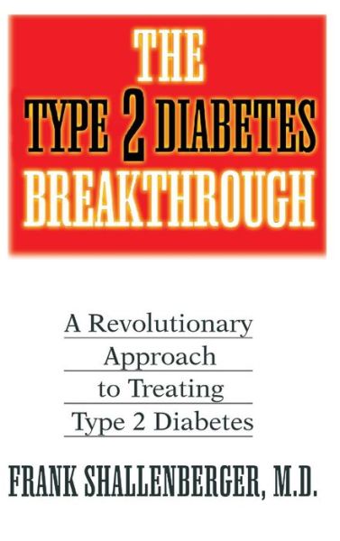 Cover for Frank Shallenberger · The Type 2 Diabetes Breakthrough: A Revolutionary Approach to Treating Type 2 Diabetes (Hardcover Book) (2006)