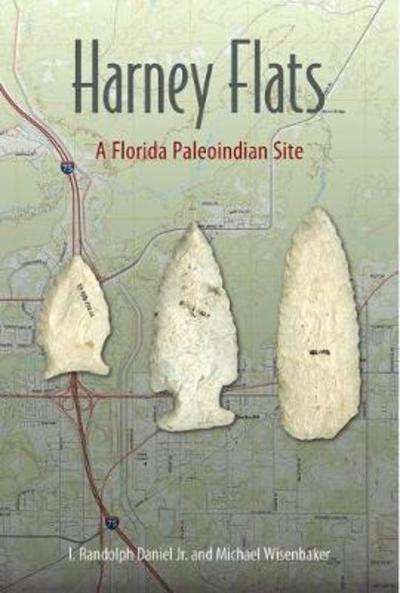 Cover for I. Randolph Daniel · Harney Flats: A Florida Paleoindian Site - Florida Museum of Natural History: Ripley P. Bullen Series (Paperback Book) (2017)