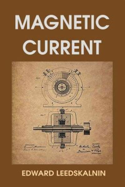 Cover for Edward Leedskalnin · Magnetic Current (Taschenbuch) (2019)