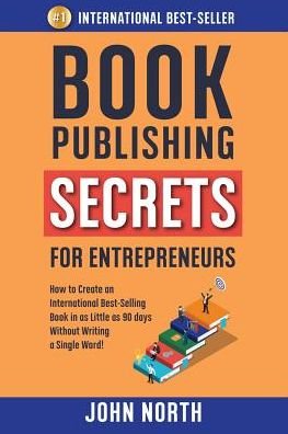 Cover for John North · Book Publishing Secrets for Entrepreneurs (Paperback Book) (2019)