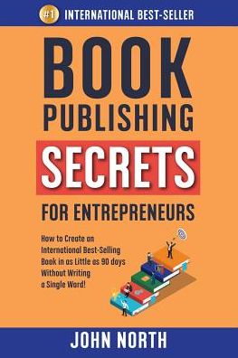 Cover for John North · Book Publishing Secrets for Entrepreneurs (Taschenbuch) (2019)