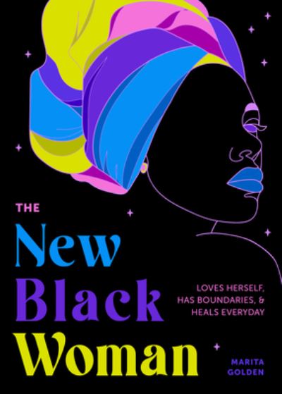 Cover for Marita Golden · The New Black Woman: Loves Herself, Has Boundaries, and Heals Everyday (Paperback Book) (2023)