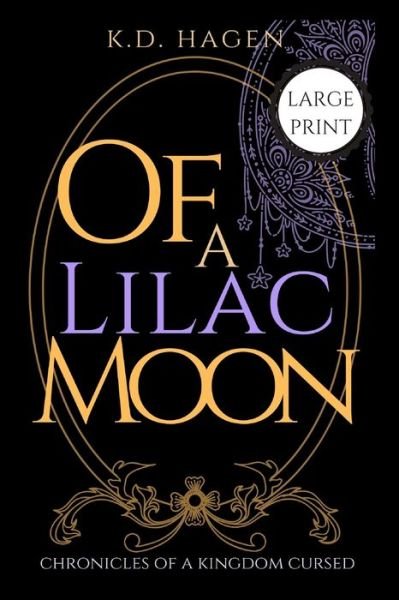 Cover for K D Hagen · Of a Lilac Moon Large Print Edition (Paperback Book) (2019)
