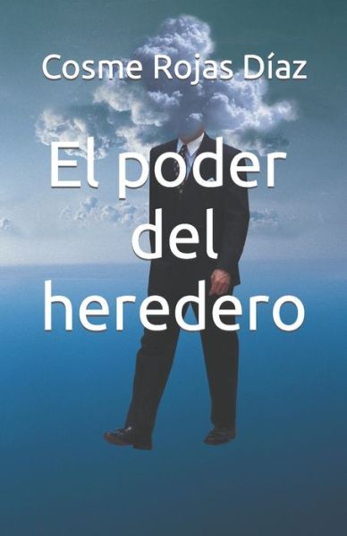 Cover for Cosme Rojas Diaz Cr · El poder del heredero (Paperback Book) (2019)