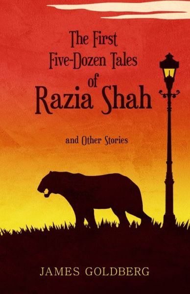 Cover for James Goldberg · The First Five-Dozen Tales of Razia Shah (Paperback Book) (2019)