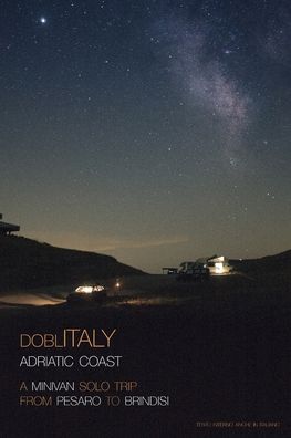 DoblItaly - Adriatic Coast - Maurizio Milesi - Książki - Blurb - 9781715394226 - 28 sierpnia 2024