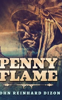 Cover for John Reinhard Dizon · Penny Flame (Hardcover Book) (2021)