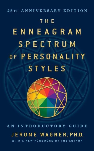The Enneagram Spectrum of Personality Styles 2E: 25th Anniversary Edition with a New Foreword by the Author - Jerome Wagner - Böcker - G&D Media - 9781722505226 - 8 april 2021