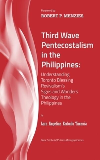 Cover for Lora Angeline Embudo Timenia · Third Wave Pentecostalism in the Philippines (Hardcover Book) (2021)