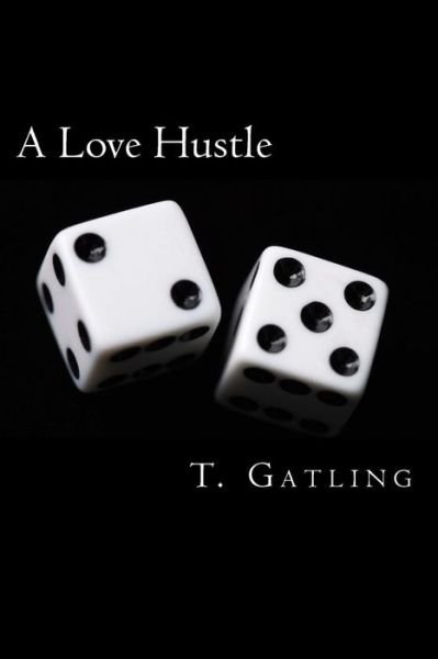 Cover for T Gatling · A Love Hustle (Paperback Bog) (2018)