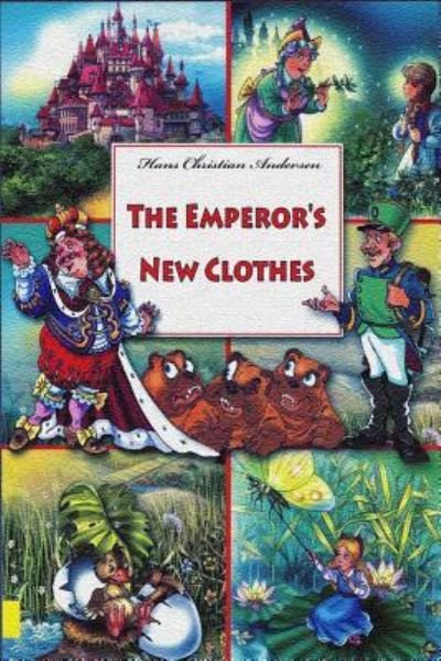 The Emperor's New Clothes - Hans Christian Andersen - Boeken - Createspace Independent Publishing Platf - 9781727498226 - 20 september 2018