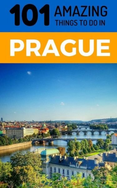 Cover for 101 Amazing Things · 101 Amazing Things to Do in Prague (Paperback Book) (2018)
