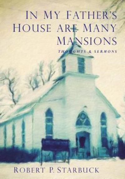 Cover for Robert Paul Starbuck · In My Father's House Are Many Mansions (Paperback Book) (2018)