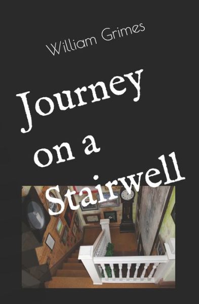 Cover for William Grimes · Journey on a Stairwell (Paperback Book) (2019)