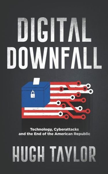 Cover for Hugh Taylor · Digital Downfall (Paperback Book) (2020)