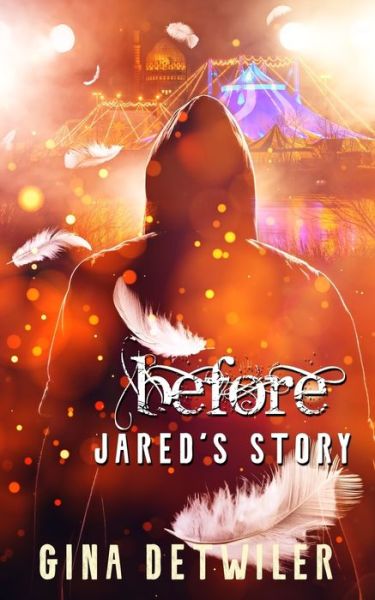 Before-Jared's Story - Gina Detwiler - Książki - Vinspire Publishing - 9781736366226 - 28 kwietnia 2021