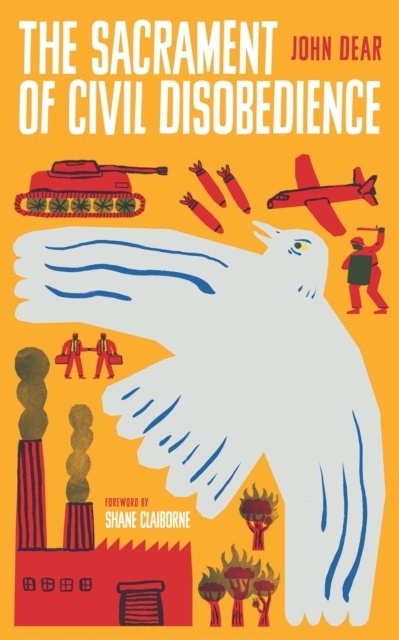 Cover for John Dear · The Sacrament of Civil Disobedience (Pocketbok) [2nd edition] (2022)