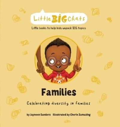 Cover for Jayneen Sanders · Families: Celebrating diversity in families - Little Big Chats (Hardcover Book) (2021)