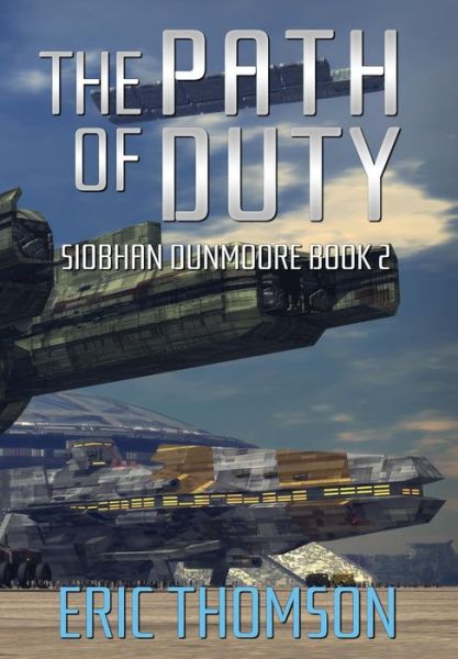 Cover for Eric Thomson · The Path of Duty (Siobhan Dunmoore) (Hardcover Book) (2018)