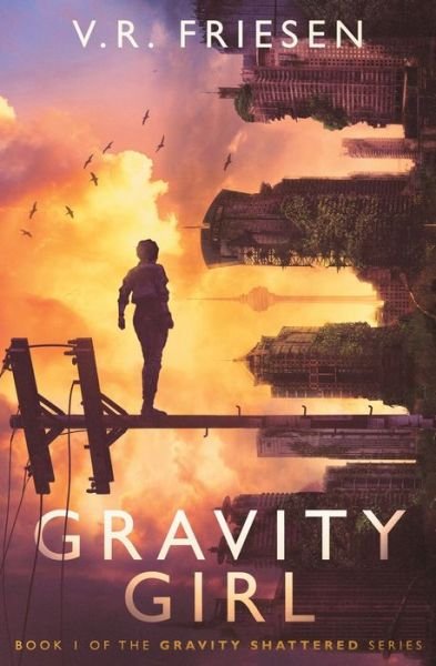 Cover for V R Friesen · Gravity Girl - Gravity Shattered (Taschenbuch) (2021)
