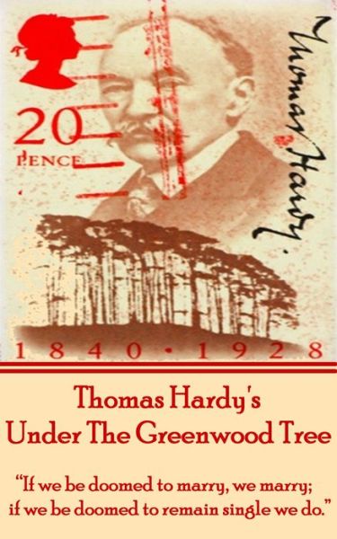 Cover for Thomas Hardy · Thomas Hardy's Under the Greenwood Tree (Taschenbuch) (2013)