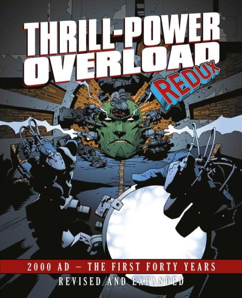 Cover for David Bishop · Thrill-Power Overload: Forty Years of 2000 AD: Revised, updated and expanded! (Hardcover Book) [Revised, Updated and Expanded edition] (2017)