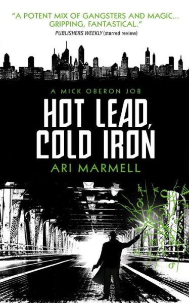 Cover for Ari Marmell · Hot Lead, Cold Iron: A Mick Oberon Job Book 1 - A Mick Oberon Job Book (Paperback Book) (2014)