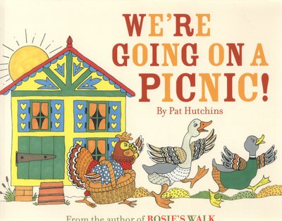 We're Going On A Picnic - Pat Hutchins - Kirjat - Penguin Random House Children's UK - 9781782950226 - torstai 4. heinäkuuta 2013