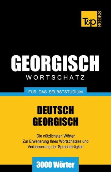 Cover for Andrey Taranov · Georgischer Wortschatz Für Das Selbststudium - 3000 Wörter (Paperback Bog) [German edition] (2013)