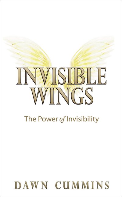 Invisible Wings: The Power of Invisibility - Dawn Cummins - Kirjat - Rethink Press - 9781784521226 - tiistai 10. lokakuuta 2017