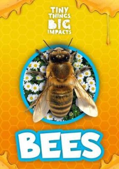 Cover for John Wood · Bees - Tiny Things, Big Impacts (Hardcover Book) (2018)