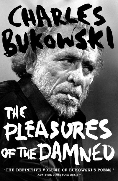 Cover for Charles Bukowski · The Pleasures of the Damned: Selected Poems 1951-1993 (Paperback Bog) [Main edition] (2018)