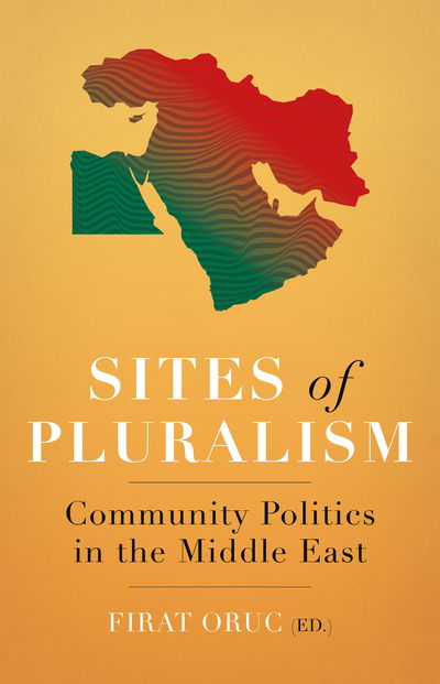 Cover for Firat Oruc · Sites of Pluralism: Community Politics in the Middle East (Paperback Book) (2019)