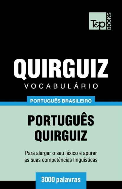 Cover for Andrey Taranov · Vocabulario Portugues Brasileiro-Quirguiz - 3000 palavras (Taschenbuch) (2018)