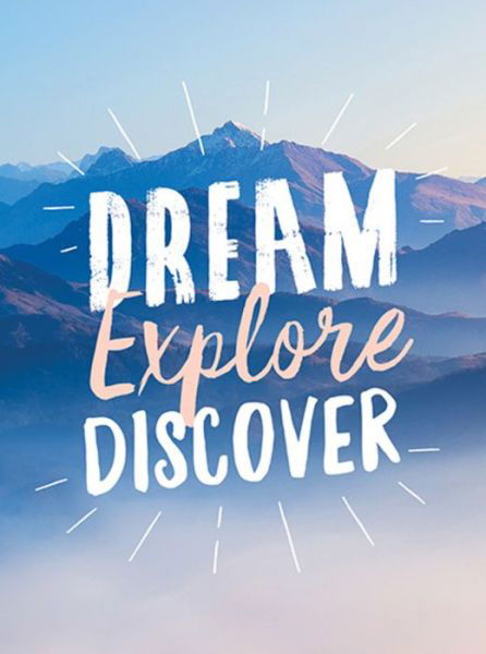 Cover for Summersdale Publishers · Dream. Explore. Discover.: Inspiring Quotes to Spark Your Wanderlust (Hardcover bog) (2019)