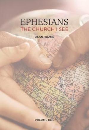 Cover for Alan Hoare · Ephesians: The Church I See: A daily study of the letter of Paul to the church at Ephesus (Paperback Book) (2021)