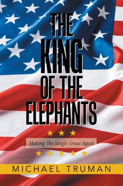 Cover for Micheal Truman · King of the Elephants (Book) (2020)