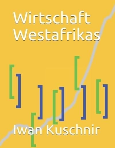 Cover for Iwan Kuschnir · Wirtschaft Westafrikas (Pocketbok) (2019)